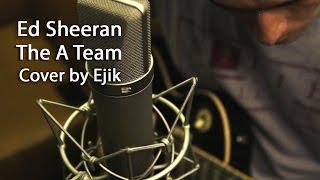 Ed Sheeran - The A Team (Cover by Ejik)