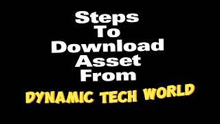 Steps To Download Assets From Dynamic Tech World 2024