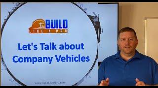 Episode #5 of Build Like A Pro TV - Let's Talk About Company Vehicles