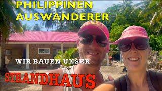 Philippinen Auswanderer * Hausbau am Strand * Goodbye Deutschland - Asien  Sibuyan auswandern V2