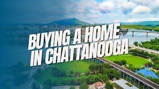 Why You Want to Buy a Home in Chattanooga