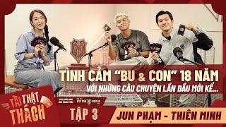 Tập 3 | TÀI-THẬT-THÁCH: Jun Phạm & Thiên Minh LẦN ĐẦU cùng tham gia Chương trình dù làm bạn 18 năm