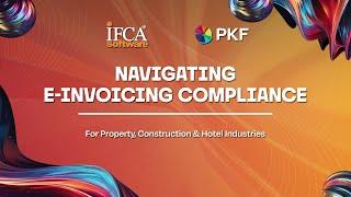 IFCA & PKF Empower KL Business Leaders with E-Invoicing Insights! (Event Recap)