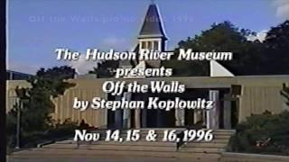 Off the Walls - promotional video-Hudson River Museum-1996- Stephan Koplowitz