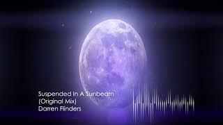 Suspended In A Sunbeam (Original Mix) - Darren Flinders