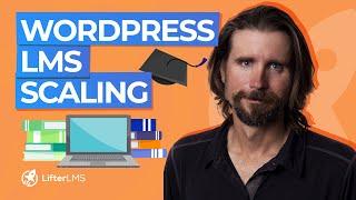 How to Scale the Power of Your WordPress LMS Website