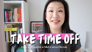 How to Prepare for a Mid-Career Break | How to Deal With Burnout