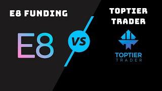 E8 Funding vs. TopTier Trader | Prop Firm Comparison | Coupon Code