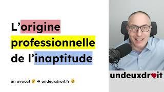  L’origine professionnelle de l’inaptitude 