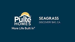 New Homes in Northern California | Seagrass | Home Builder | Pulte Homes