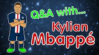 Kylian Mbappe - Q&A