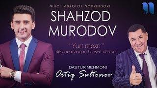 Shahzod Murodov - "Yurt mexri" deb nomlangan konsert dasturi 2019