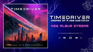 TIMEDRIVER - Dreams of a New Dystopia [Full Album 2024] Synthwave