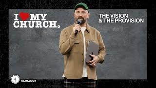 I LOVE MY CHURCH: The Vision & The Provision | Mark Rampulla