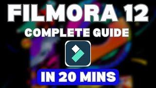 Filmora 12 - Complete Tutorial for Beginners in 20 MINUTES