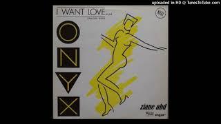 Onyx - I wan't love - 1984