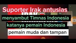 suporter Irak antusias|Auto intip timnas @zainudinarsyaddin4118