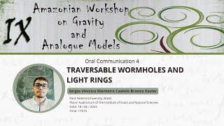 Traversable Wormholes and Light Rings - Sérgio Vinícius Monteiro Castelo Branco Xavier - IX AWGAM