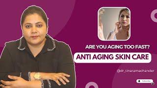 Are You Aging Too Fast? Anti-Aging Skincare Tips You Need to Know!