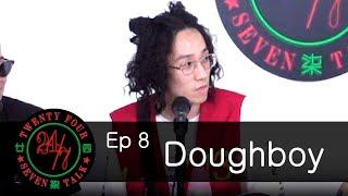 24/7TALK: Episode 8 ft. Doughboy