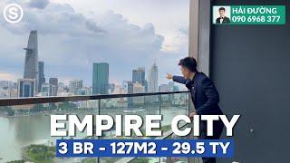 Empire City Thủ Thiêm căn hộ VIEW TRIỆU ĐÔ - NỘI THẤT 1 TỶ 127m2 3PM giá bán chỉ 29.5 tỷ #haiduongtv