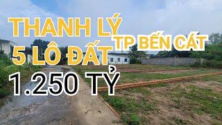 Thanh Lý 5 Lô Đất Nền Tại TP Bến Cát Bình Dương Chỉ 1ty250/Nền