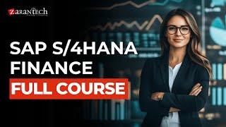 SAP S/4HANA Finance Full Course | ZaranTech