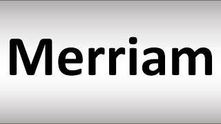 How to Pronounce Merriam