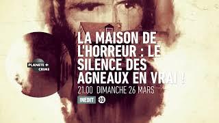 bande annonce La Maison de l'horreur : Le silence des agneaux en vrai ! sur Planète+ Crime