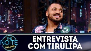 Entrevista com Tirullipa | The Noite (04/04/18)