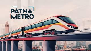 Why Patna is Building Bihar's First Metro System