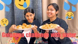 Golgappa challenge with my sister