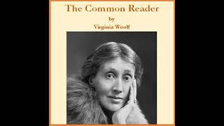 The Common Reader by Virginia Woolf read by Various Part 2/2 | Full Audio Book