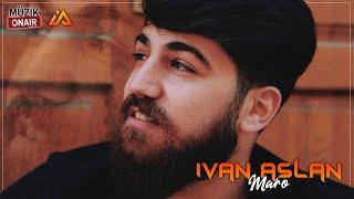 İvan Aslan - Maro (Official Video)