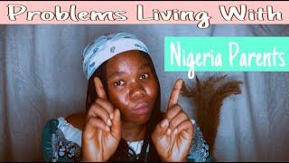 PROBLEMS LIVING WITH NIGERIA  PARENTS | Parents Wahala  #parenting #nigeriaparents