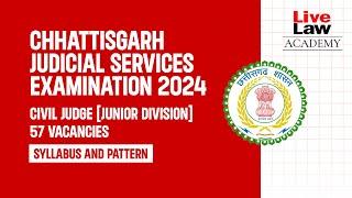 JUDICIARY SYLLABUS AND PATTERN: CHHATTISGARH CIVIL JUDGE [JUNIOR DIVISION] EXAMINATION 2024