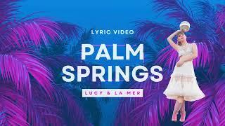 Lucy & La Mer - "Palm Springs" (Lyric Video)