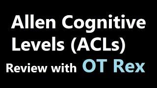 OT Rex - Allen Cognitive Levels Review