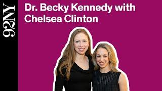 Dr. Becky Kennedy with Chelsea Clinton on Becoming the Parent You Want to Be