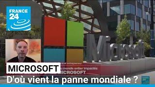 Microsoft : d'où vient la panne mondiale du géant de la tech ? • FRANCE 24