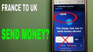  How To Transfer Money Overseas From France to UK