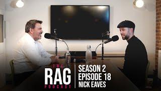 The RAG Podcast - Season 2 - Episode 18 with Nick Eaves