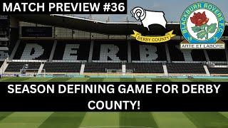 SEASON DEFINING GAME FOR DERBY COUNTY! Blackburn Rovers Preview!