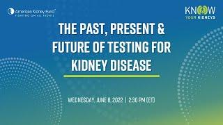 The Past, Present and Future of Testing for Kidney Disease | American Kidney Fund