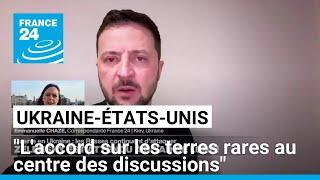 Rencontre Ukraine-États-Unis : "L'accord sur les terres rares au centre des discussions"