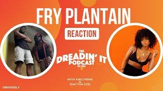 Lila Ike - "Fry Plantain" | Reaction