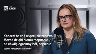 Joanna Kołaczkowska: Kabaret może działać terapeutycznie