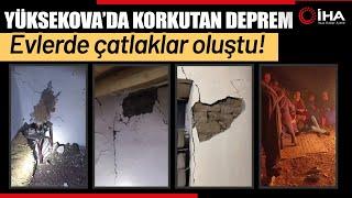 Yüksekova’da Yaşanan Deprem Sonrası Evlerde Çatlaklar Meydana Geldi