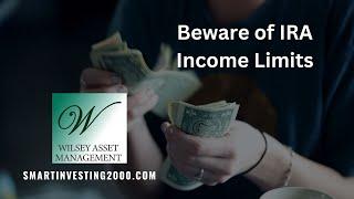 Beware of IRA Income Limits