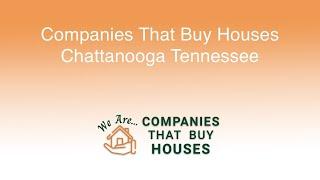 Companies That Buy Houses Chattanooga Tennessee | 844-285-9690